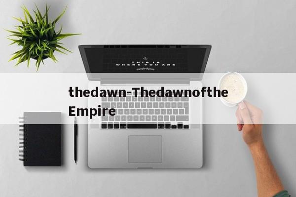 thedawn-ThedawnoftheEmpire